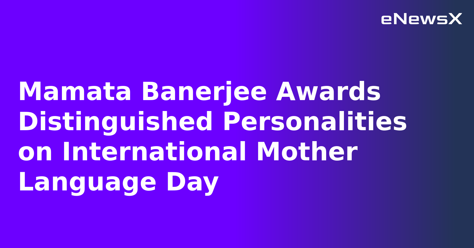 Mamata Banerjee Awards Distinguished Personalities on International Mother Language Day