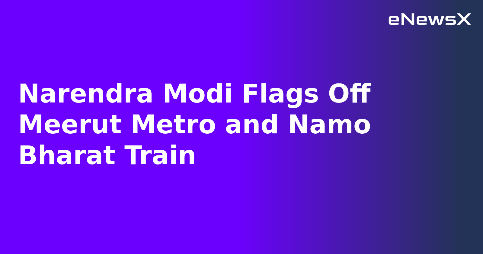 Narendra Modi Flags Off Meerut Metro and Namo Bharat Train.webp Narendra Modi Flags Off Meerut Metro and Namo Bharat Train.webp