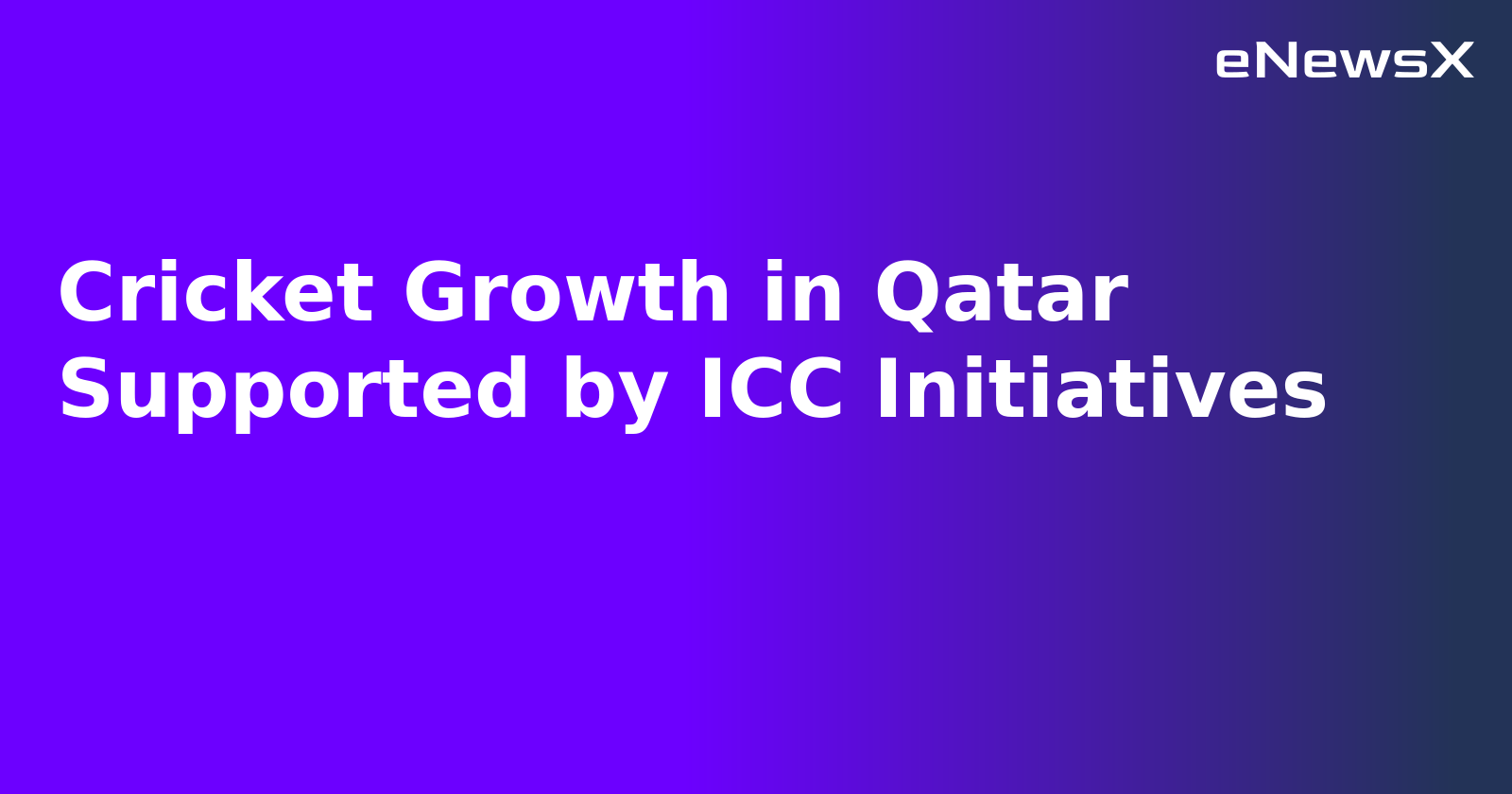 Cricket Growth in Qatar Supported by ICC Initiatives.webp