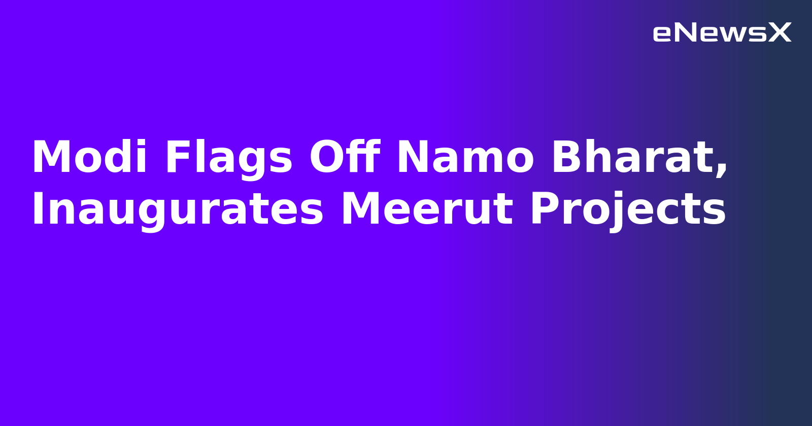 Modi Flags Off Namo Bharat, Inaugurates Meerut Projects.webp Modi Flags Off Namo Bharat, Inaugurates Meerut Projects.webp