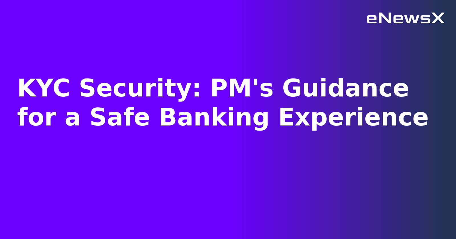 KYC Security: PM's Guidance for a Safe Banking Experience.webp