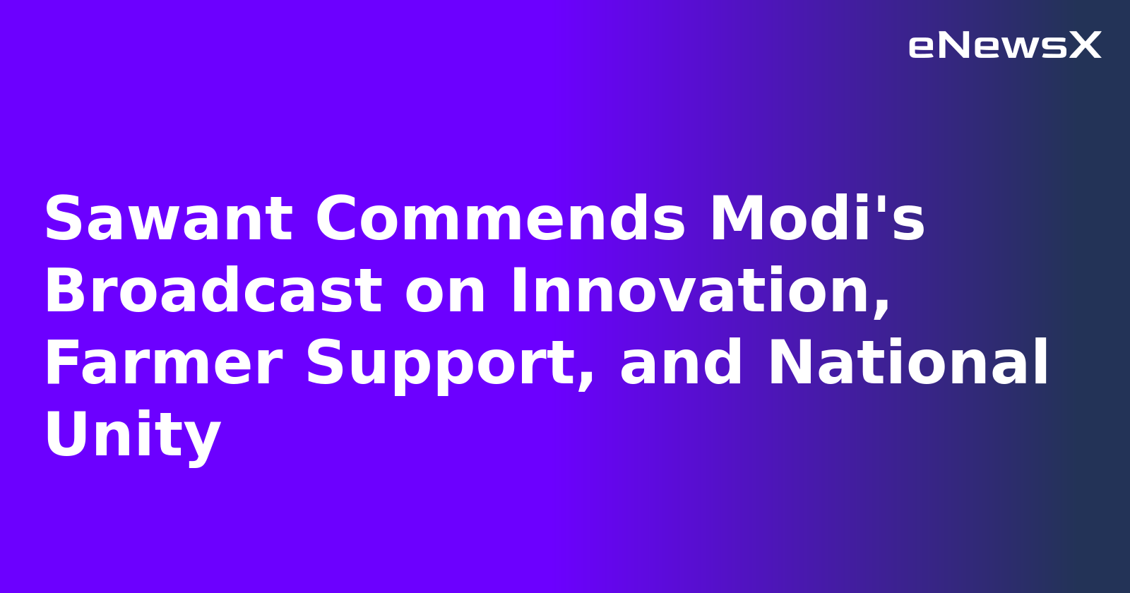 Sawant Commends Modi's Broadcast on Innovation, Farmer Support, and National Unity.webp Sawant Commends Modi's Broadcast on Innovation, Farmer Support, and National Unity.webp