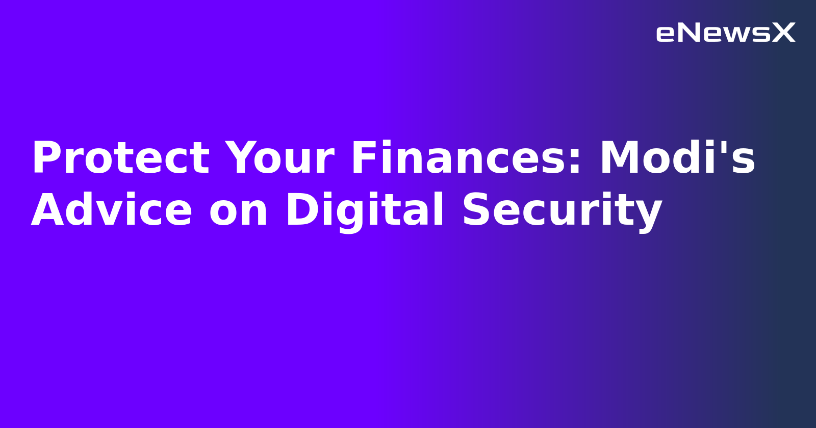 Protect Your Finances: Modi's Advice on Digital Security.webp