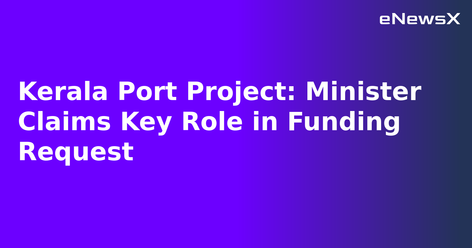 Kerala Port Project: Minister Claims Key Role in Funding Request.webp