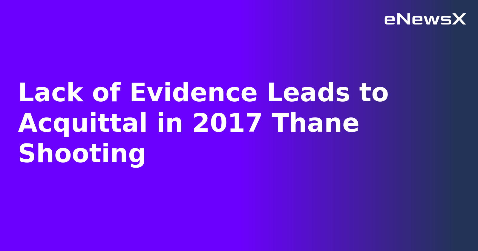 Lack of Evidence Leads to Acquittal in 2017 Thane Shooting.webp