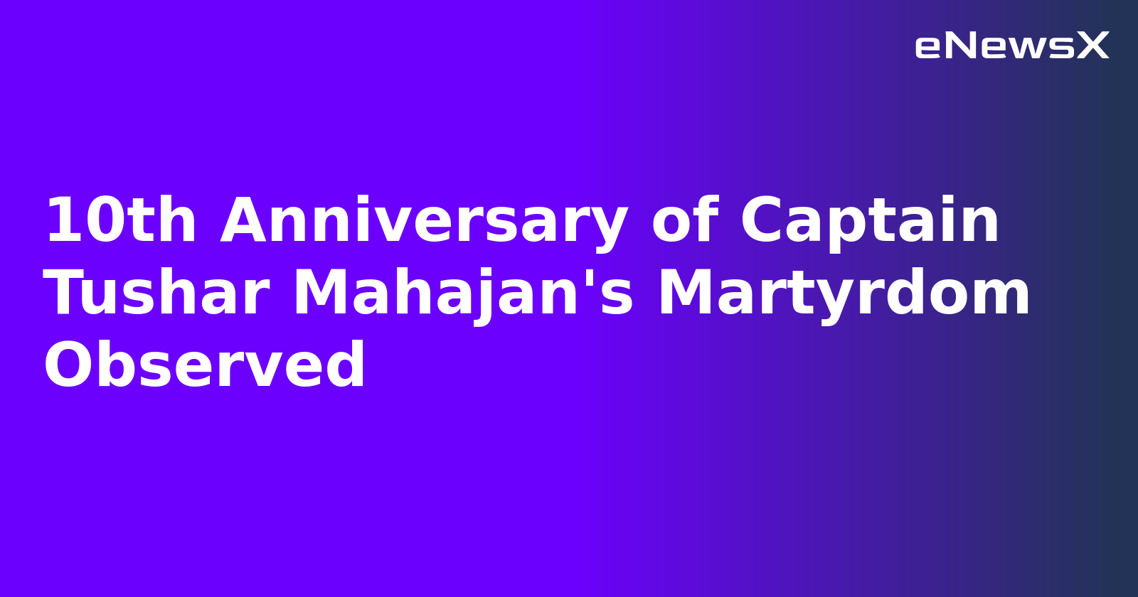 10th Anniversary of Captain Tushar Mahajan's Martyrdom Observed.webp