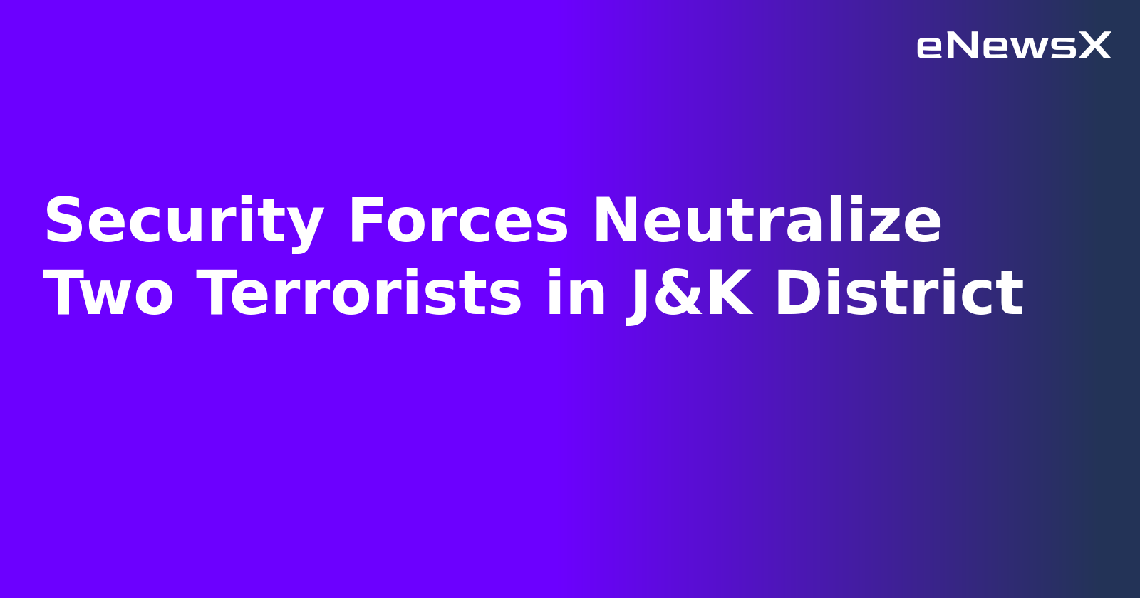 Security Forces Neutralize Two Terrorists in J&K District.webp