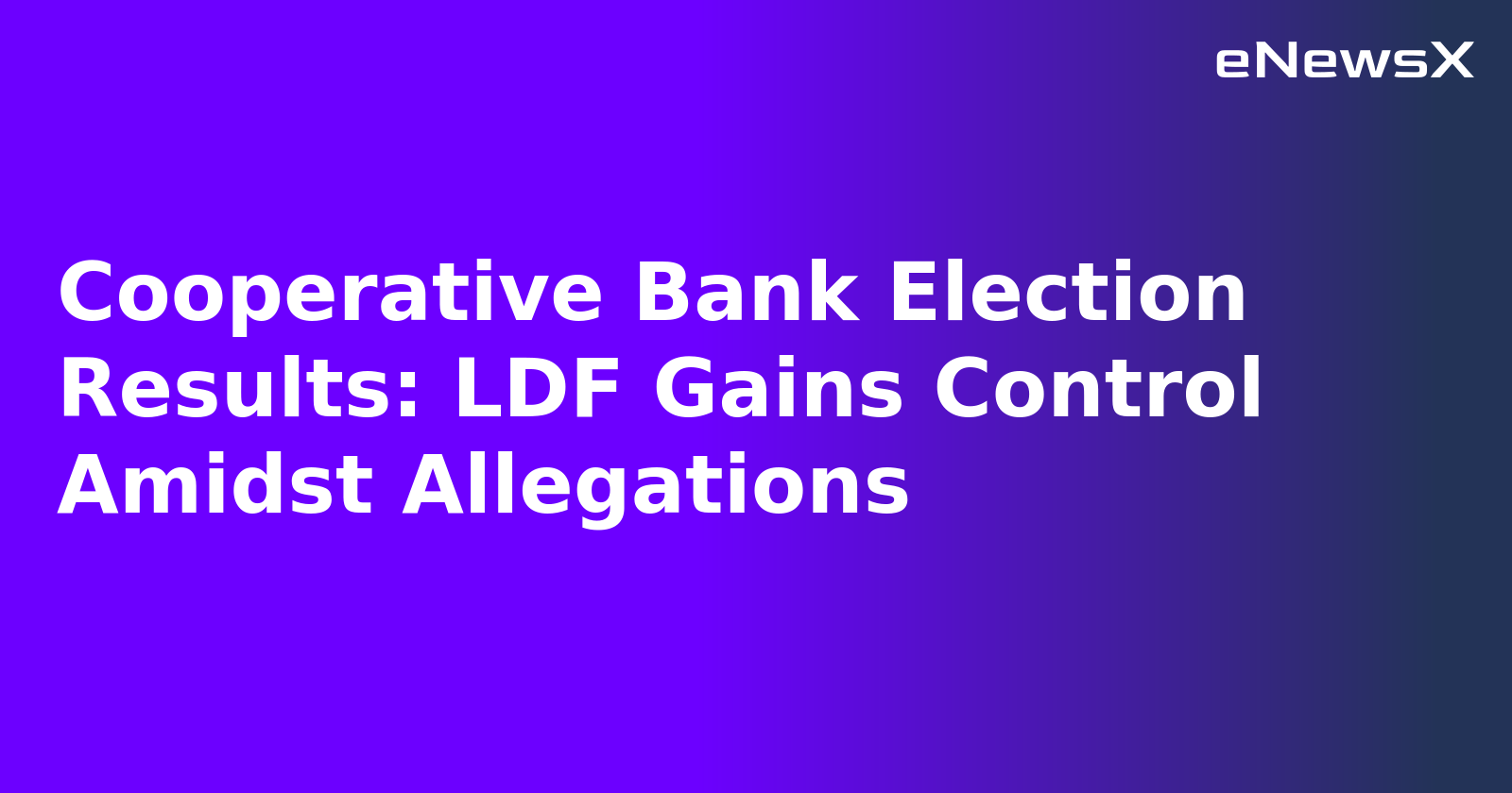 Cooperative Bank Election Results: LDF Gains Control Amidst Allegations.webp Cooperative Bank Election Results: LDF Gains Control Amidst Allegations.webp