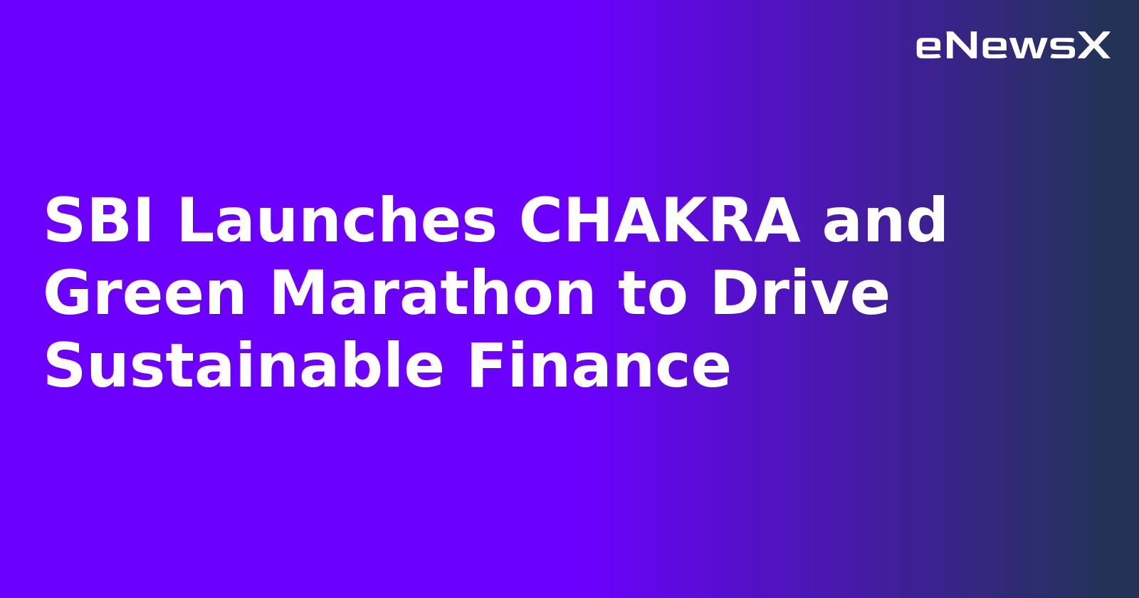 SBI Launches CHAKRA and Green Marathon to Drive Sustainable Finance.webp