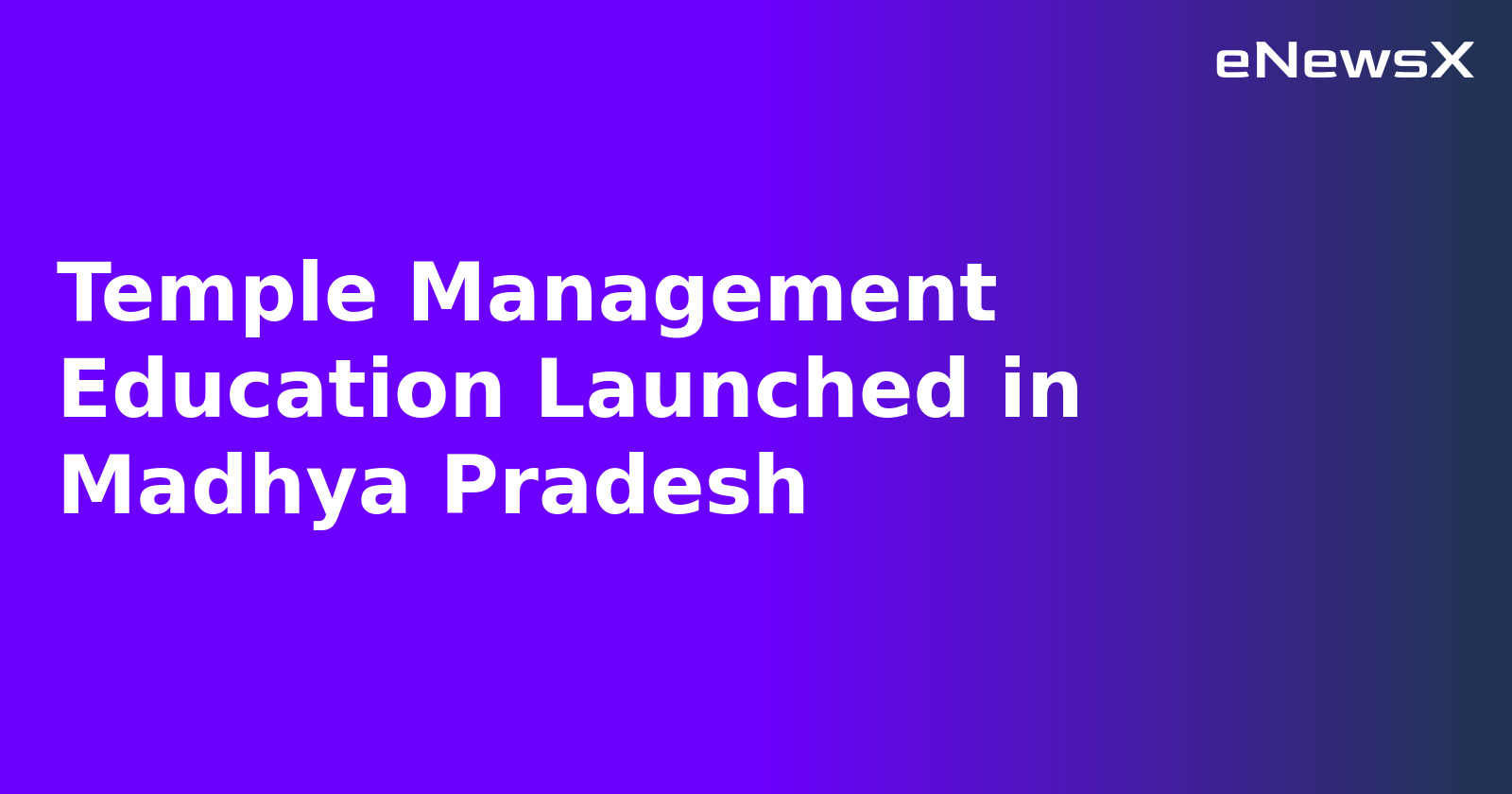 Temple Management Education Launched in Madhya Pradesh.webp Temple Management Education Launched in Madhya Pradesh.webp