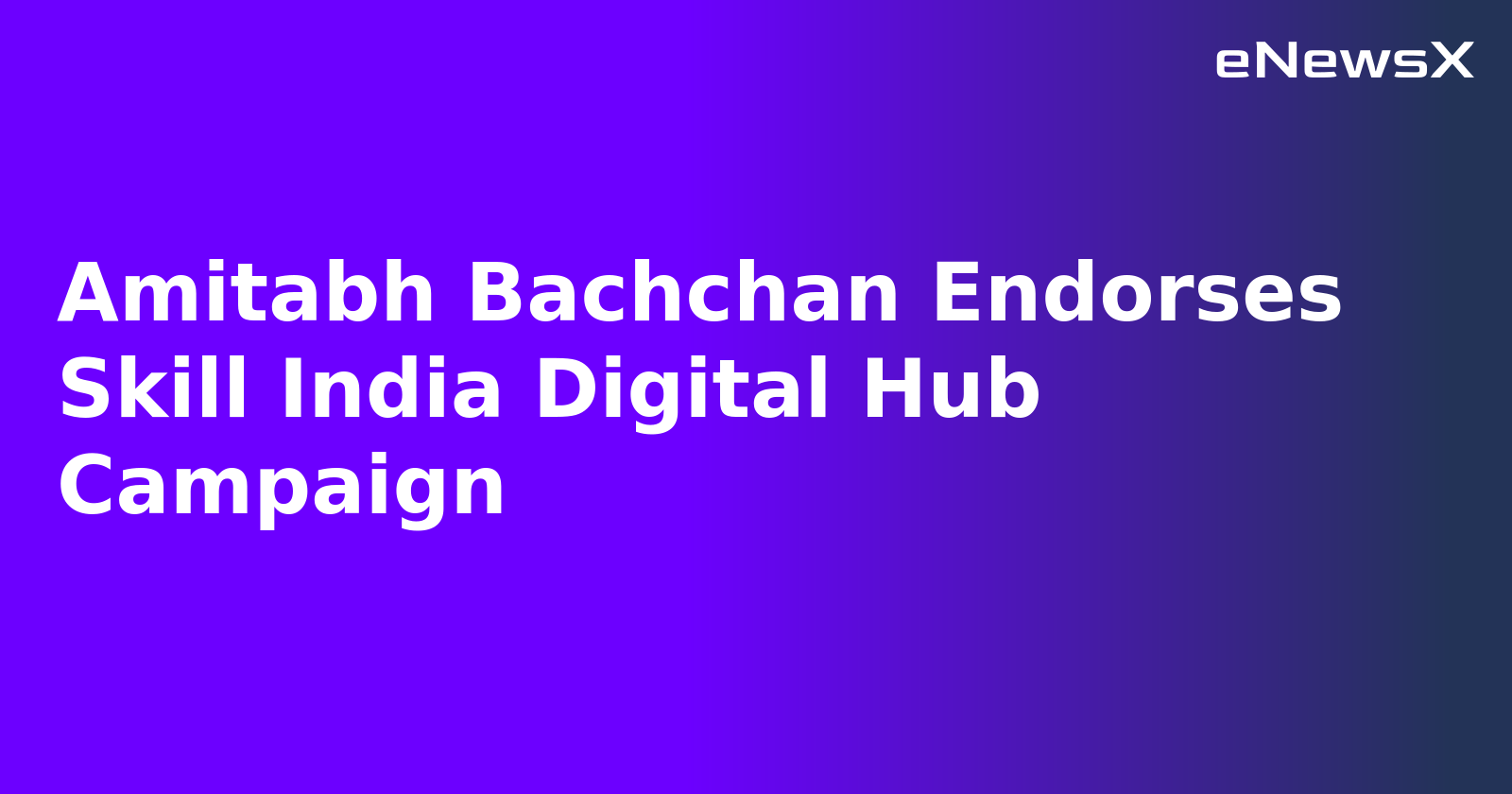 Amitabh Bachchan Endorses Skill India Digital Hub Campaign.webp