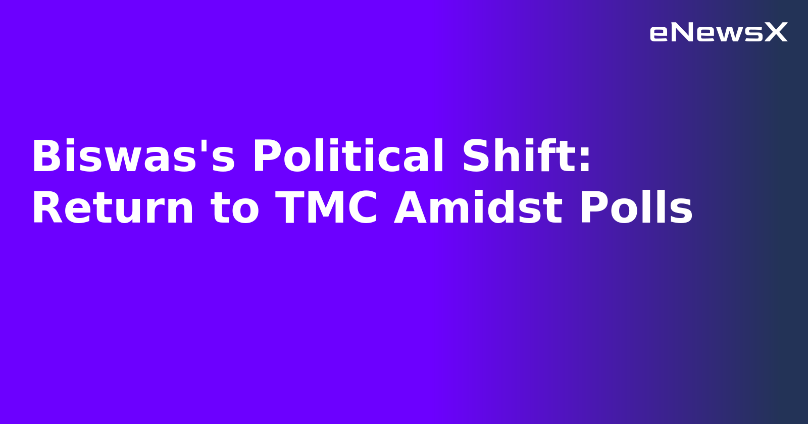 Biswas's Political Shift: Return to TMC Amidst Polls.webp